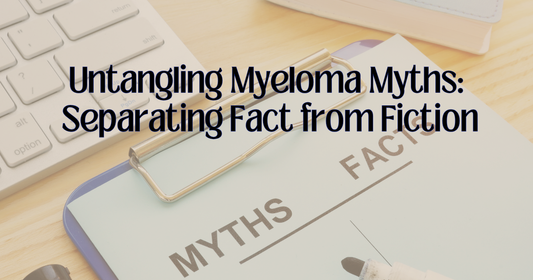 Untangling Myeloma Myths: Separating Fact from Fiction