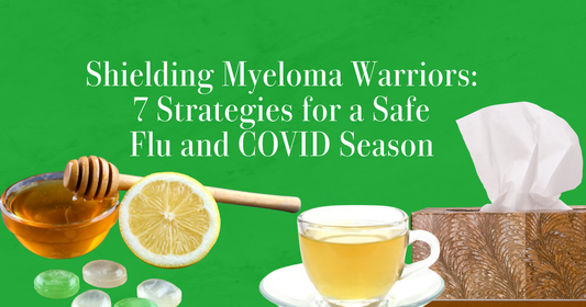Shielding Myeloma Warriors: 7 Strategies for a Safe Flu and COVID Season