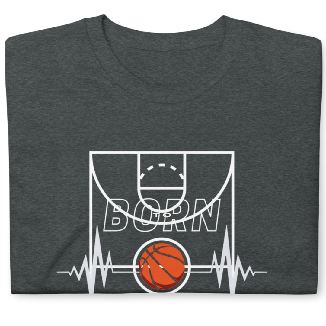 Born To Play Basketball Short-Sleeve Unisex T-Shirt