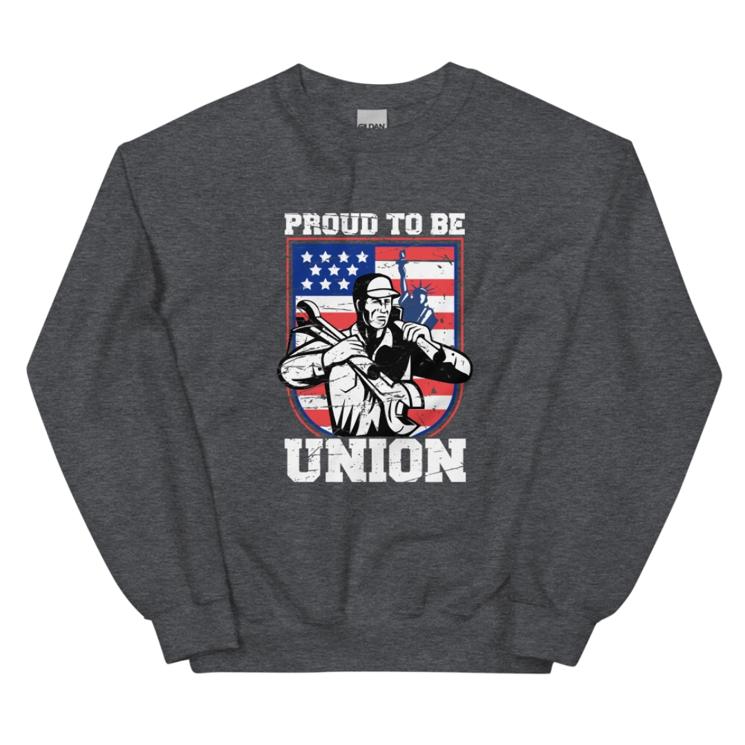 Proud To Be Union Unisex Sweatshirt