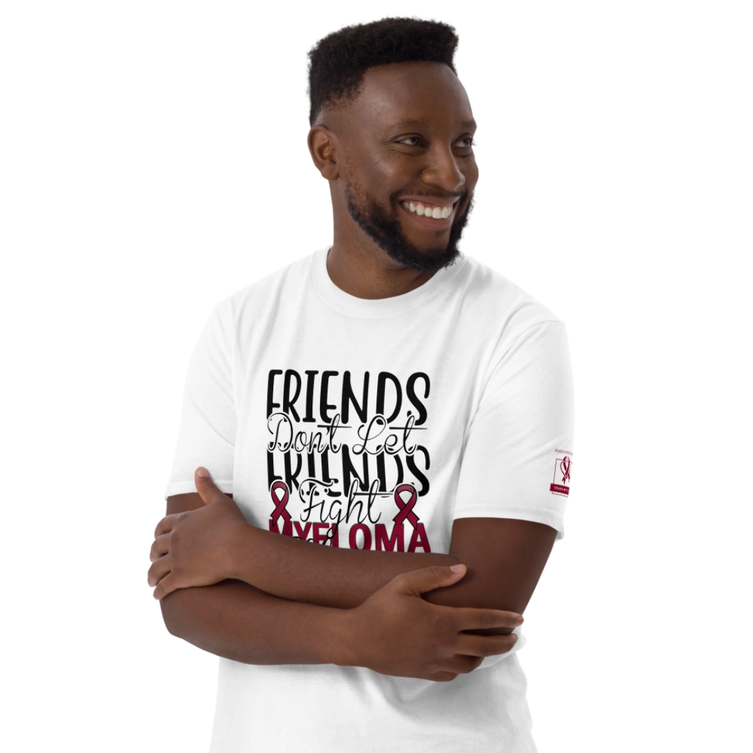 Friends Don't Let Friends Fight Myeloma Alone Tee
