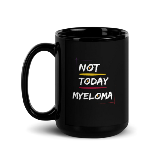 Not Today Myeloma Black Glossy Mug