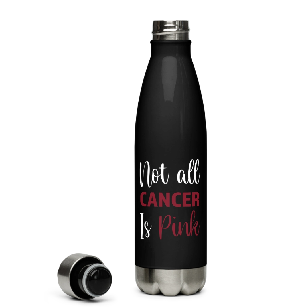 Not All Cancer Is Pink Stainless Steel Water Bottle