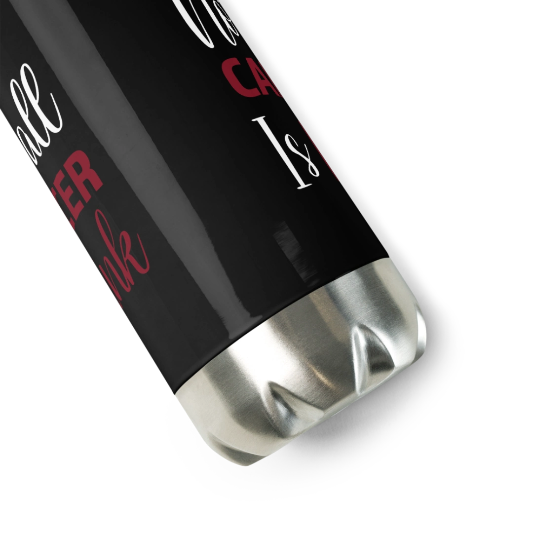 Not All Cancer Is Pink Stainless Steel Water Bottle