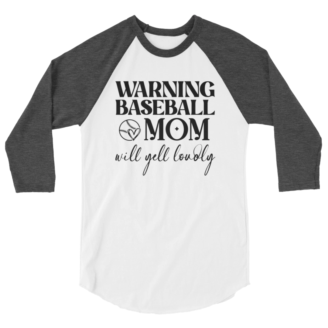 Warning Baseball Mom Will Yell Loudly 3/4 Sleeve Raglan Shirt