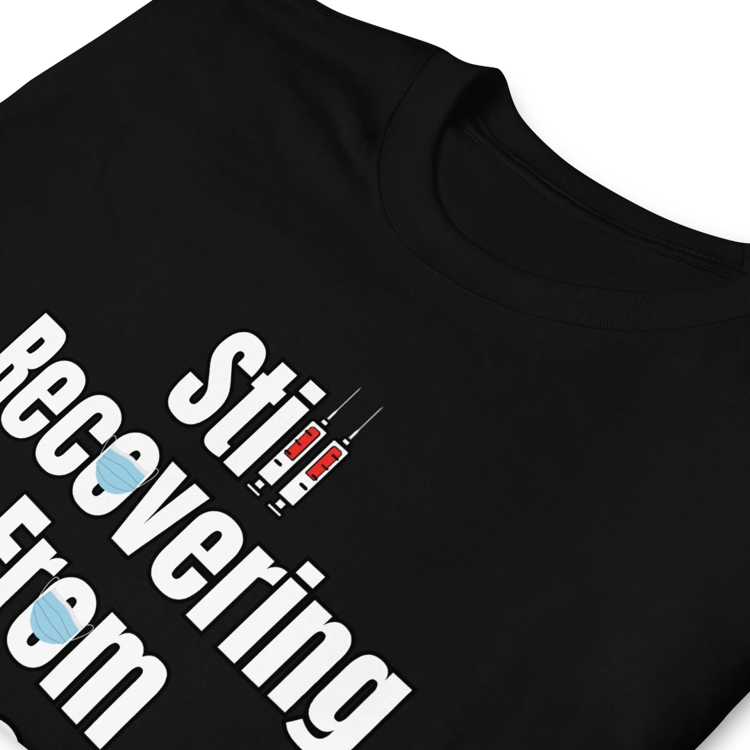 Still Recovering T-Shirt
