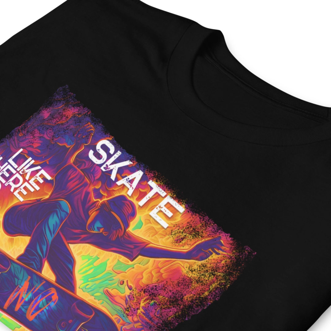 Skate Like There Is No Tomorrow Unisex Tee