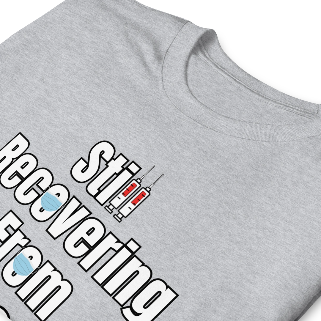 Still Recovering T-Shirt