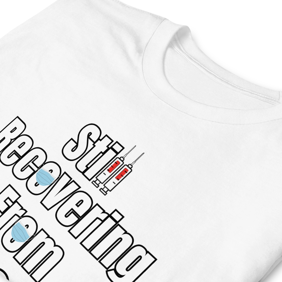 Still Recovering T-Shirt