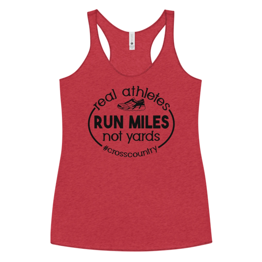 Real Athletes Run Miles Not Yards Women's Racerback Tank