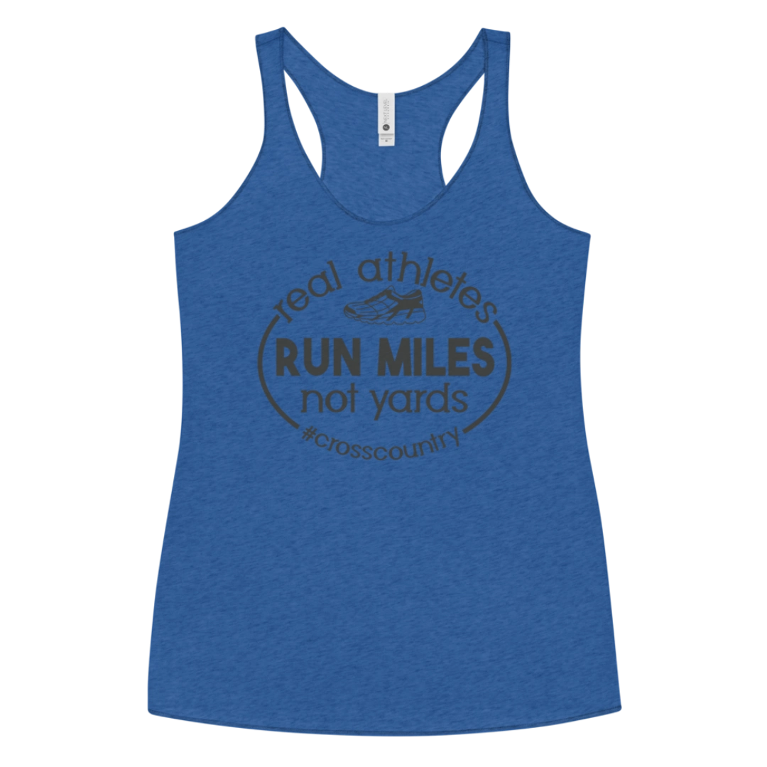 Real Athletes Run Miles Not Yards Women's Racerback Tank