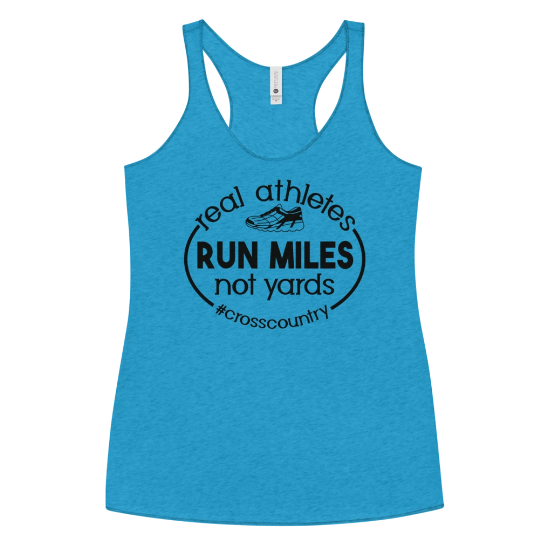 Real Athletes Run Miles Not Yards Women's Racerback Tank