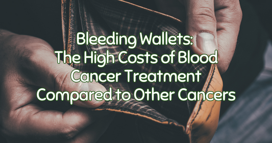 Bleeding Wallets: The High Costs of Blood Cancer Treatment Compared to Other Cancers