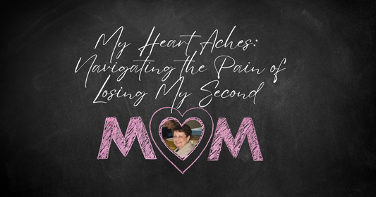 My Heart Aches: Navigating the Pain of Losing My Second Mom