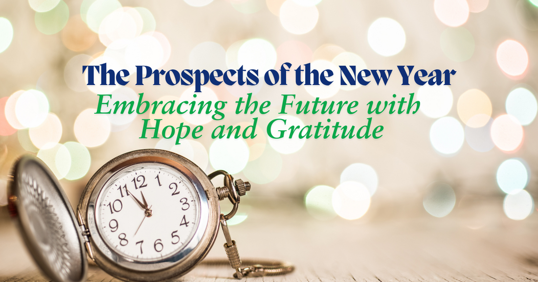 The Prospects of the New Year: Embracing the Future with Hope and Gratitude