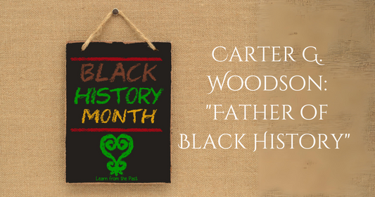 Carter G. Woodson is the "Father of Black History"