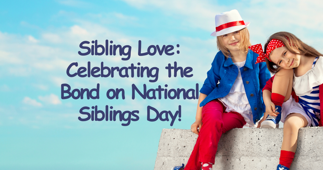 Sibling Love: Celebrating the Bond on National Siblings Day!