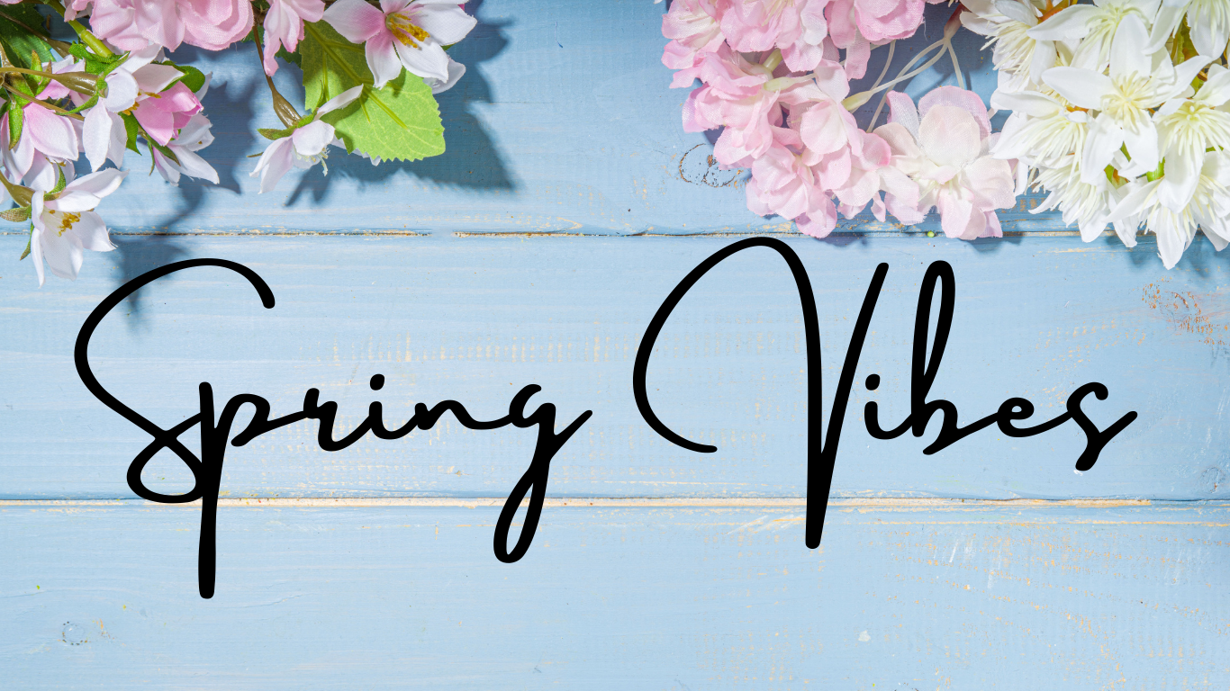 Spring Vibes