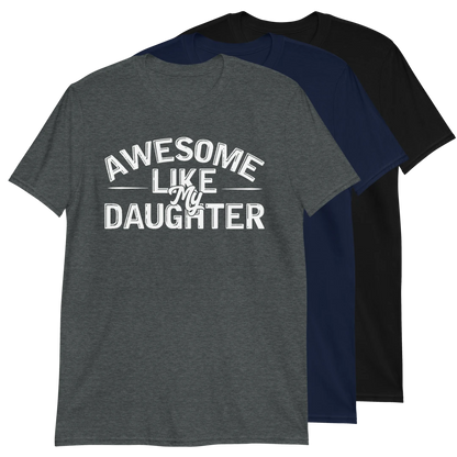 Awesome Like My Daughter Short-Sleeve Unisex T-Shirt