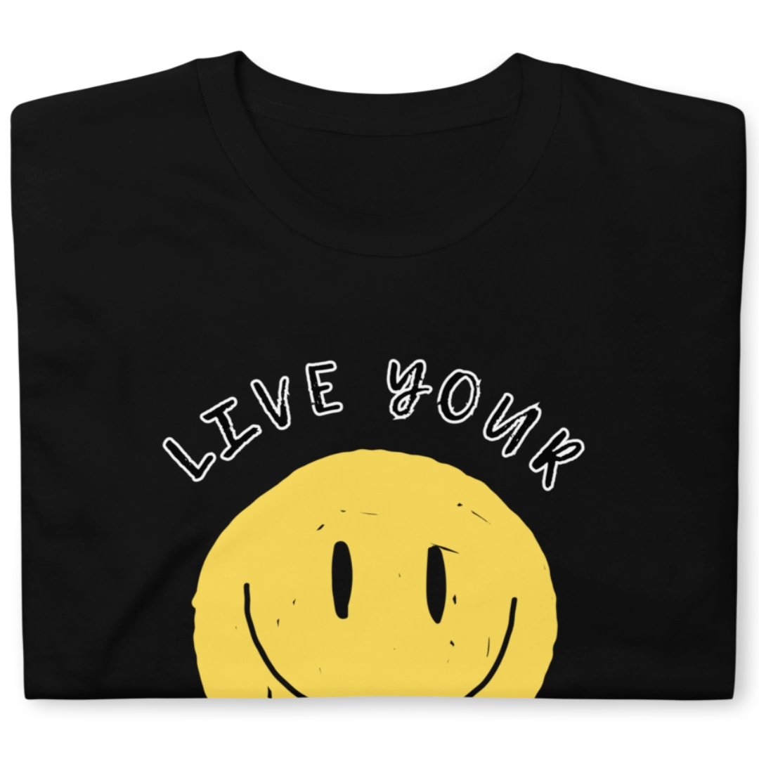 Live Your Happy T-Shirt