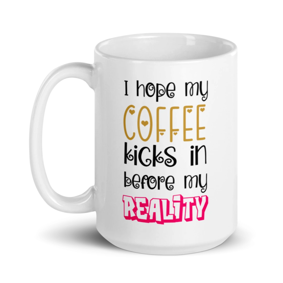 Coffee Before Reality Mug