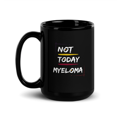Not Today Myeloma Black Glossy Mug