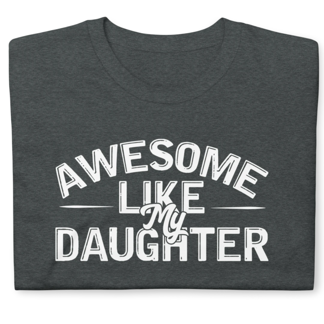 Awesome Like My Daughter Short-Sleeve Unisex T-Shirt