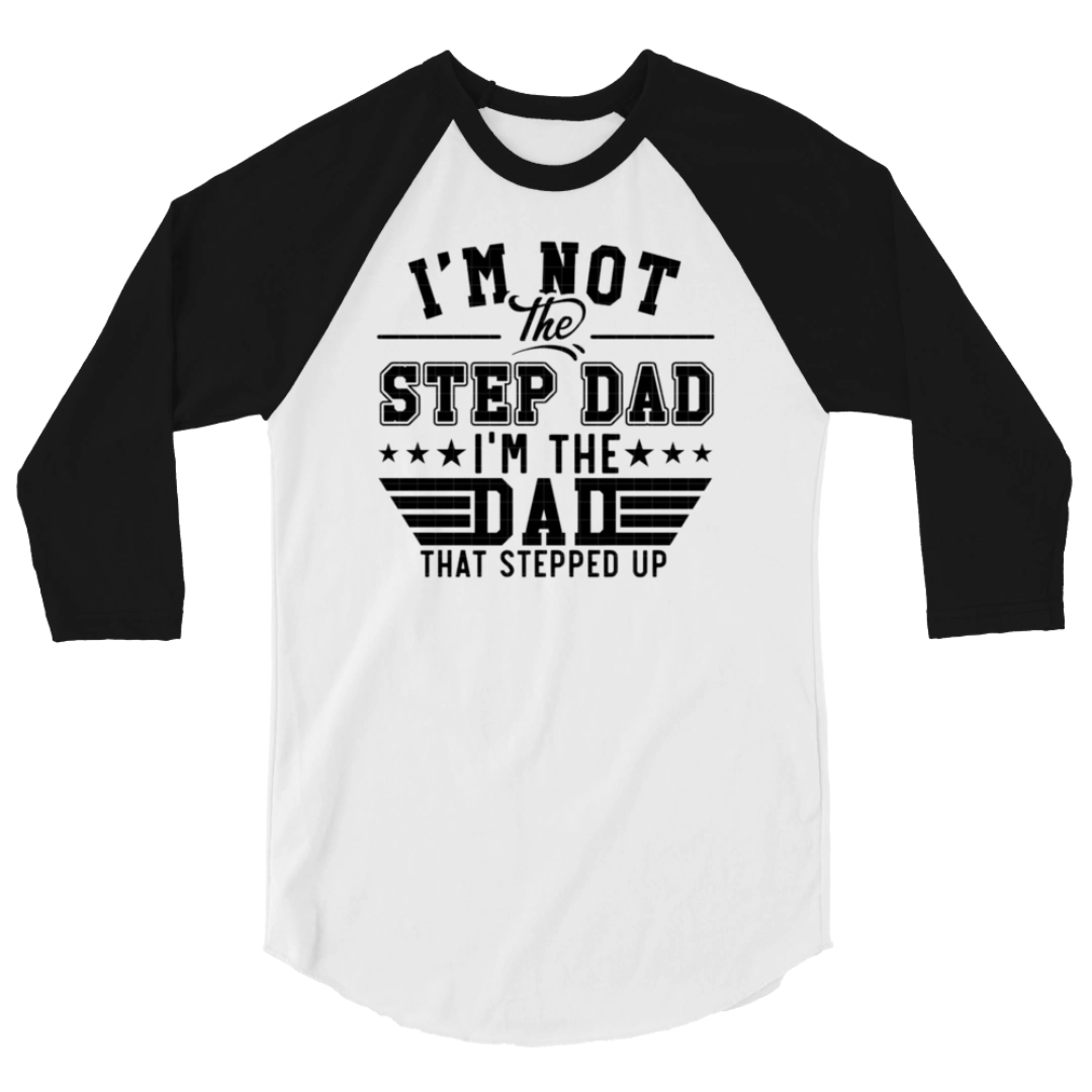 Step Up Dad 3/4 Sleeve Raglan Shirt