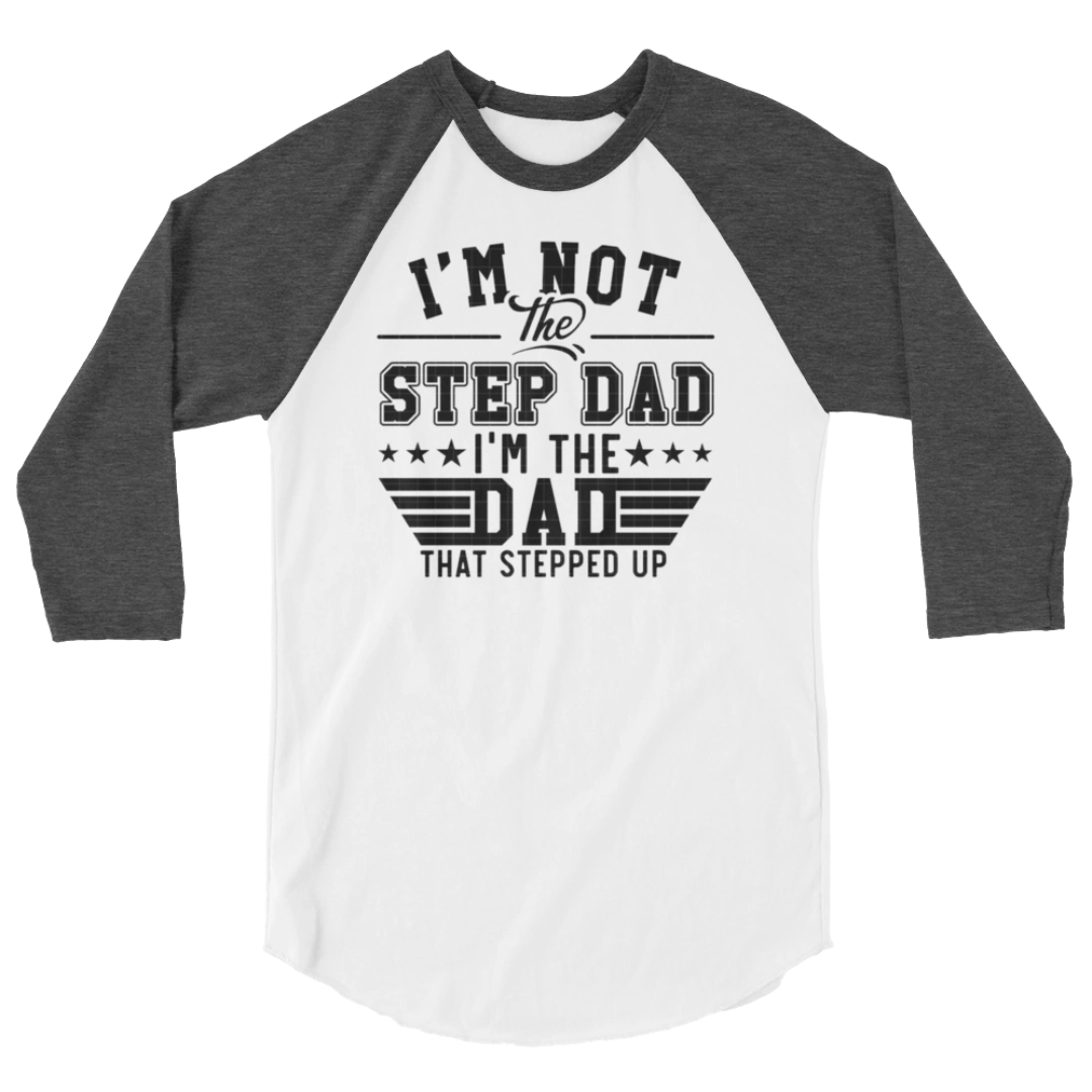 Step Up Dad 3/4 Sleeve Raglan Shirt