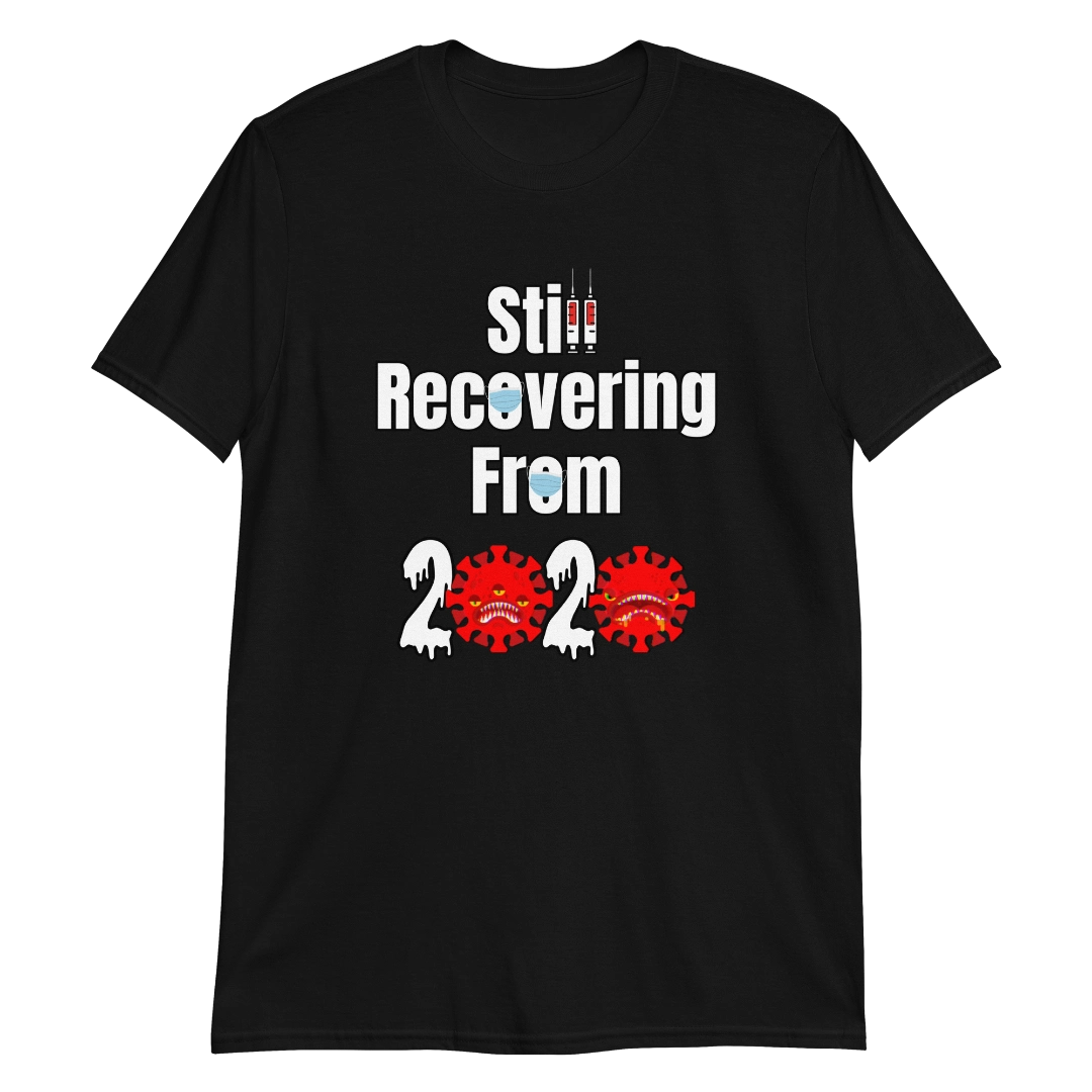 Still Recovering T-Shirt