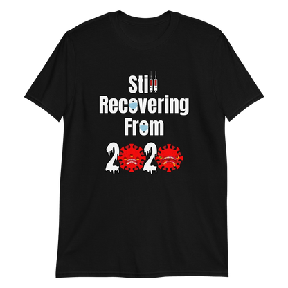 Still Recovering T-Shirt