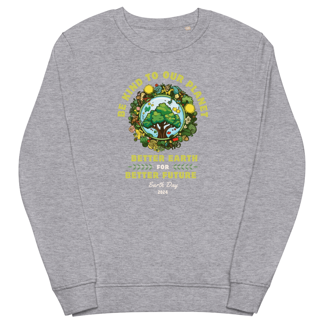 Better Earth Better Future Unisex Organic Sweatshirt