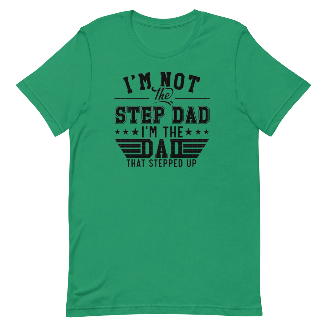 Step Up Dad T-Shirt