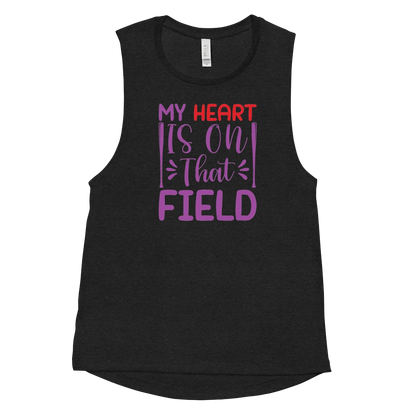 My Heart Is On That Field Ladies’ Muscle Tank